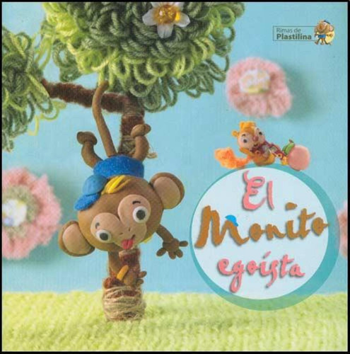 Rimas De Plastilina - El Monito Egoista--latinbooks