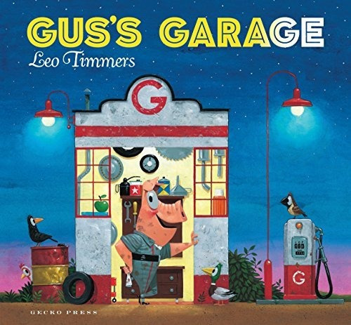 Gus's Garage, de Leo Timmers. Editorial Gecko Press, tapa dura en inglés