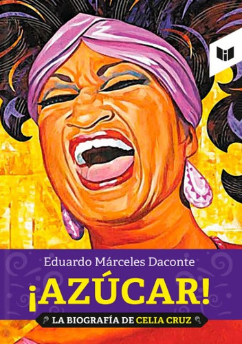 ¡Azúcar!: La biografía de Celia Cruz, de Eduardo Márceles Daconte. Serie 9585040939, vol. 1. Editorial CIRCULO DE LECTORES, tapa blanda, edición 2022 en español, 2022