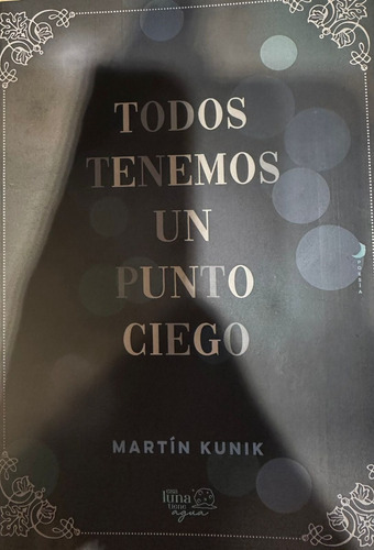 Todos Tenemos Un Punto Ciego - Martin Kunik - Esa Luna 