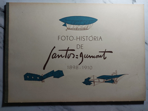 Imagen 1 de 8 de Foto-historia De Santos-dumont. 1898-1910. 52590