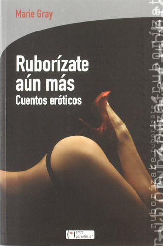 Ruborízate, aún más, de Marie Gray. Editorial LECTIO, tapa blanda en español