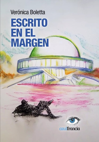 Escrito En El Margen - Veronica Boletta - Azul Francia 