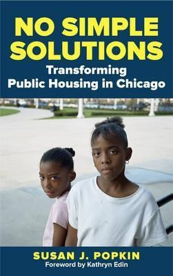 No Simple Solutions : Transforming Public Housing In Chic...