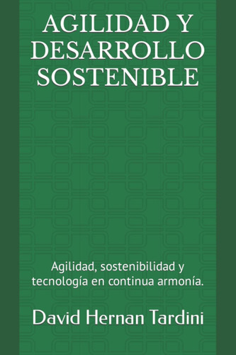 Libro: Agilidad Y Desarrollo Sostenible: Agilidad, Sostenibi