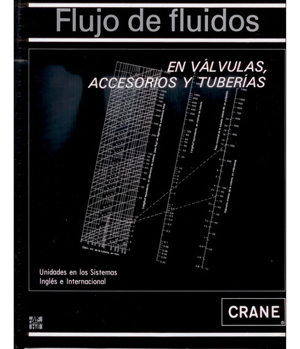 Flujo De Fluidos En Valvulas, Accesorios Y Tuberias, De Richard W. Greene. Editorial Crane, Tapa Blanda, Edición 1 En Español, 1999