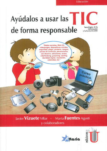 Libro Ayúdalos A Usar Las Tic De Forma Responsable De Javier