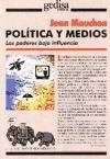 Politica Y Medios Los Poderes Bajo Influencia - Mouchon Jea