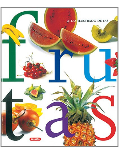 Atlas Ilustrado De Las Frutas / Equipo Susaeta