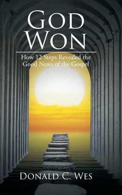 Libro God Won: How 12 Steps Revealed The Good News Of The...