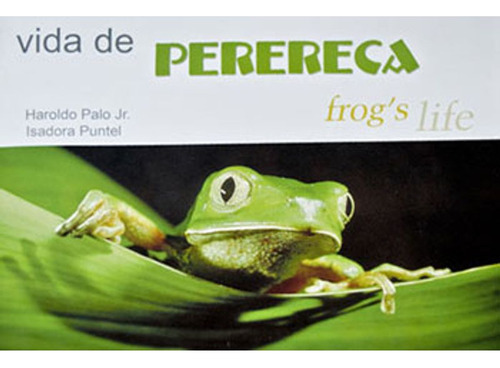 VIDA DE PERERECA, de PALO JUNIOR, HAROLDO / PUNTEL, ISADORA. Editora VENTO VERDE EDITORA, capa mole em português