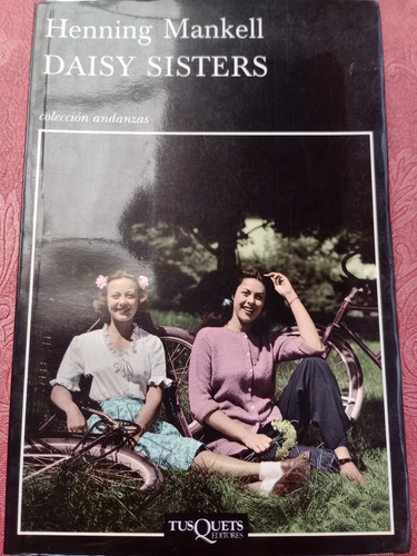 Daisy Sisters ,henning Mankell , Tusquets Lchv 