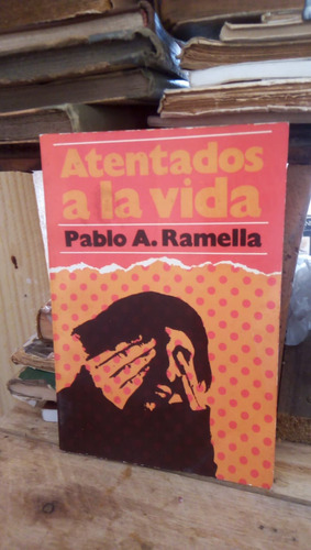 Atentados A La Vida - P. A. Ramella