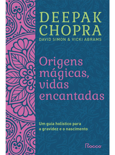 Origens mágicas - vidas encantadas ( selo novo ), de Chopra, Deepak. Editora Rocco Ltda, capa mole em português, 2021
