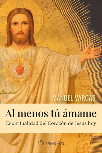 Libro Al Menos Tu Amame - Vargas Cano De Santayana, Manuel