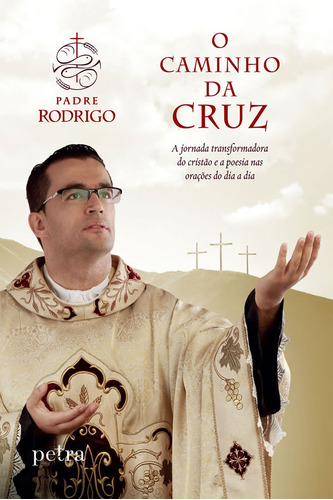 O Caminho Da Cruz: O Caminho Da Cruz, De Pereira, Padre Rodrigo Silva. Editora Petra, Capa Mole Em Português