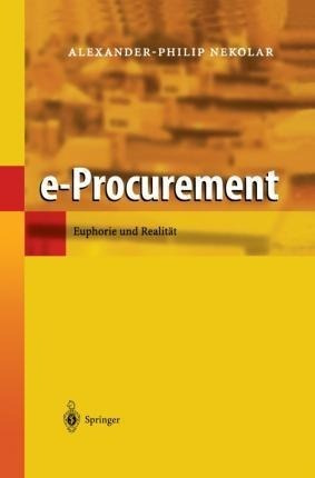 E-procurement : Euphorie Und Realitat - Alexander-philip ...
