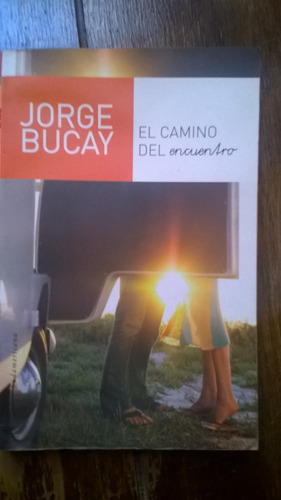 Libro El Camino Del Encuentro - Jorge Bucay 