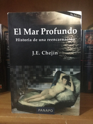 Mar Profundo Historia De Una Reencarnación J. E. Chejín.