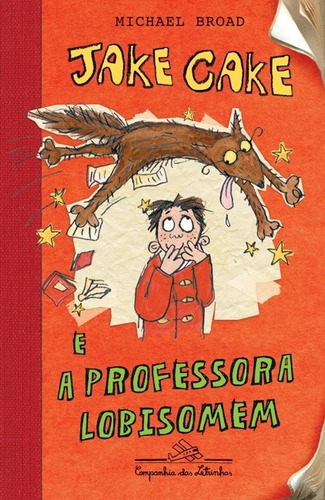 Jake Cake E A Professora Lobisomem, De Michael Broad. Editora Companhia Das Letrinhas Em Português