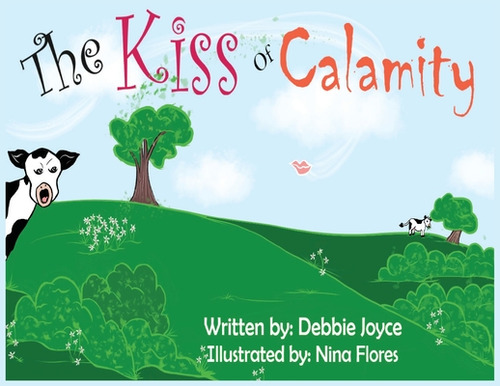 The Kiss Of Calamity, De Joyce, Debbie., Vol. 1. Editorial Lightning Source Inc, Tapa Blanda En Inglés
