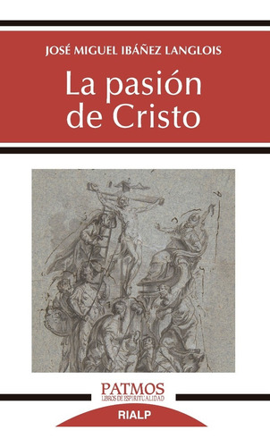 Libro - La Pasión De Cristo - José Miguel Ibáñez Langlois