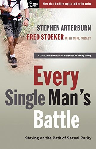 Every Single Mans Battle Workbook Staying On The Path Of Sex