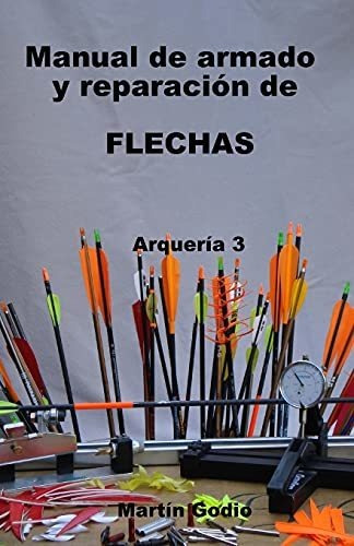 Manual De Armado Y Reparacion De Flechas