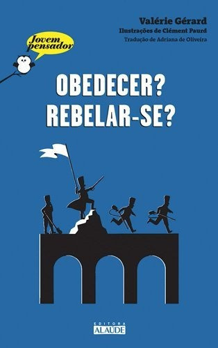 Obedecer? Rebelar-se?: Obedecer? Rebelar-se?, De Valérie Gérard., Vol. Não Aplica. Editora Editora Alaude, Capa Mole Em Português