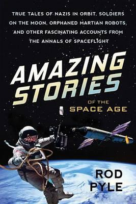 Libro Amazing Stories Of The Space Age : True Tales Of Na...