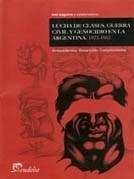 Lucha De Clases,  Guerra Civil Y Genocidio En La Argentina,