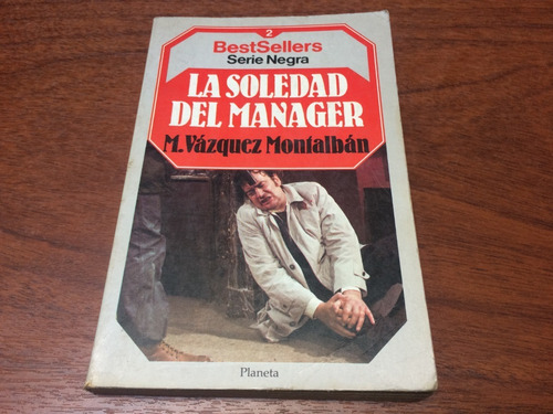 La Soledad Del Manager - M. Vázquez Montalbán