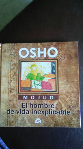 Mojud El Hombre De Vida Inexplicable , Osho , Libro Físico 