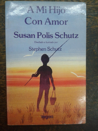 A Mi Hijo Con Amor * Susan P. Schutz 