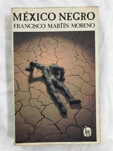 Francisco Martín Moreno, Mexico Negro, Jm, Mexico, 1986