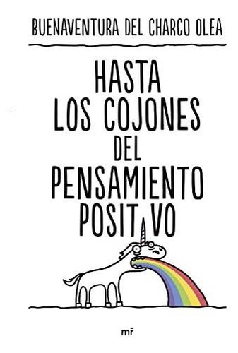 Hasta Los Cojones Del Pensamiento Positivo - Buenaventura De