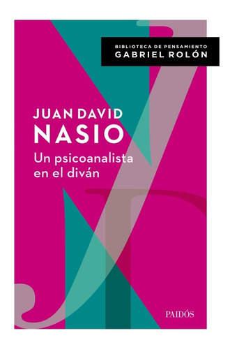 Un Psicoanalista En El Divan. Juan David Nasio. Paidos