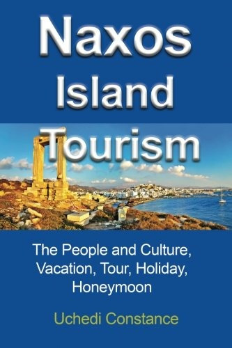 Naxos Island Tourism The People And Culture, Vacation, Tour,