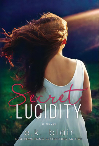 Secret Lucidity, De Blair, E. K.. Editorial Lightning Source Inc, Tapa Dura En Inglés