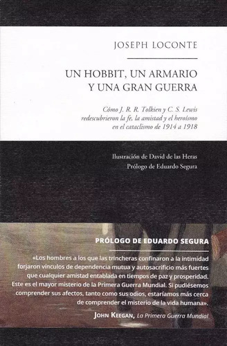 Un Hobbit Un Armario Y Una Gran Guerra - Joseph Loconte