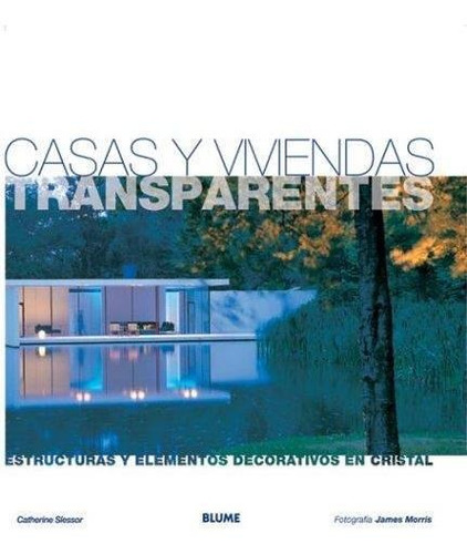 Casas Y Viviendas Transparentes, De Slessor, Catherine. Editorial Blume, Tapa Tapa Blanda En Español