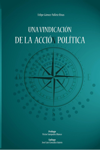 Libro: Una Vindicacion De La Accion Politica (spanish Editio