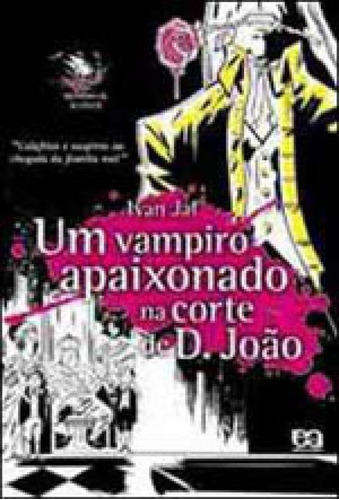 O vampiro apaixodo  corte de D. João, de Jaf, Ivan. Editora Ática, capa mole em português