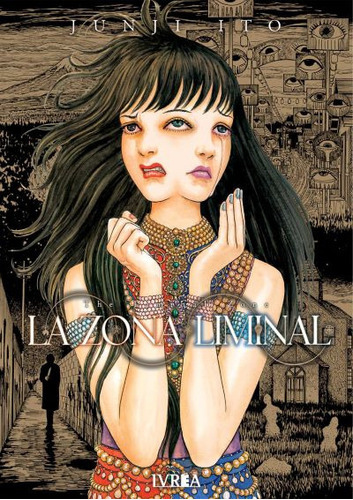 La Zona Liminal - Tomo Único - Junji Ito - Ivrea