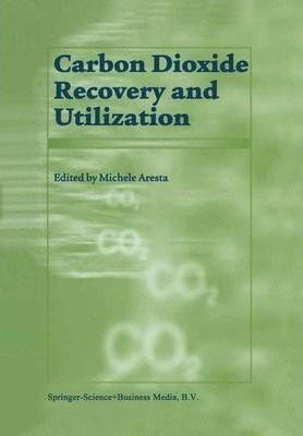 Libro Carbon Dioxide Recovery And Utilization - M. Aresta