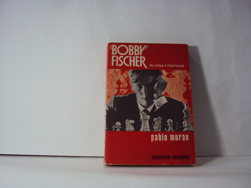 Bobby Fischer Pablo Moran