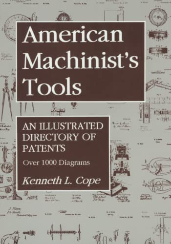 American Machinistøs Tools: An Illustrated Directory Of Patents, De Cope, Kenneth L.. Editorial Astragal Press, Tapa Blanda En Inglés
