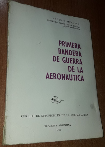 Primera Bandera De Guerra De La Aeronautica  Alberto Melluso