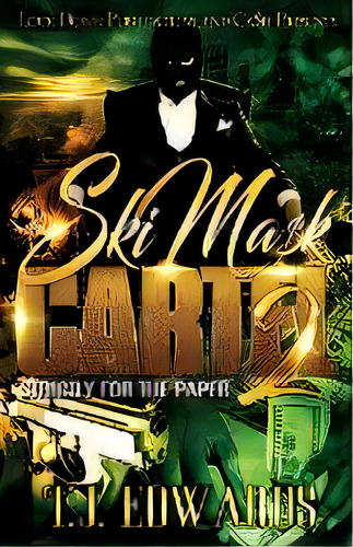 Ski Mask Cartel 2 : Strictly For The Paper, De T J Edwards., Vol. 1. Editorial Lock Down Publications And Ca$h Presents, Tapa Blanda En Inglés