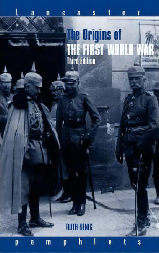 The Origins Of The First World War, De Ruth Henig. Editorial Taylor Francis Ltd, Tapa Blanda En Inglés